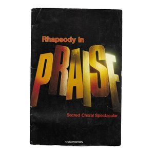 Rhapsody in Praise Sacred Choral Spectacular Singspiration Gospel Songbook 1978